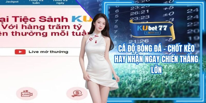 Cá Độ Bóng Đá - Chốt Kèo Hay Nhận Ngay Chiến Thắng Lớn