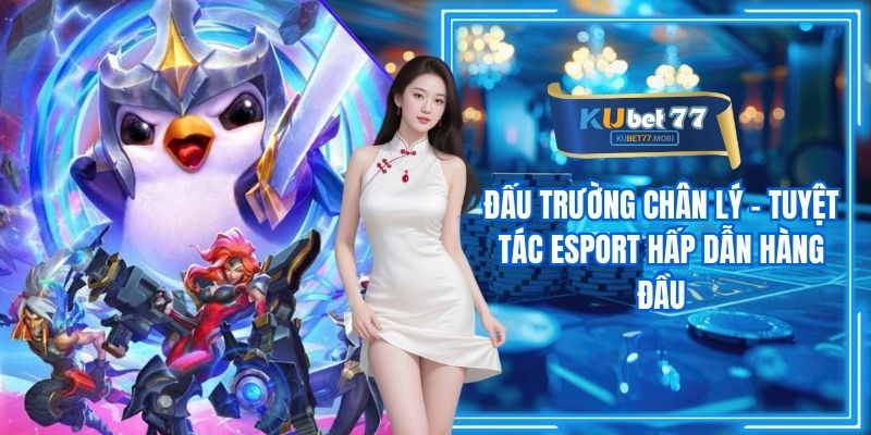 Đấu Trường Chân Lý - Tuyệt Tác Esport Hấp Dẫn Hàng Đầu