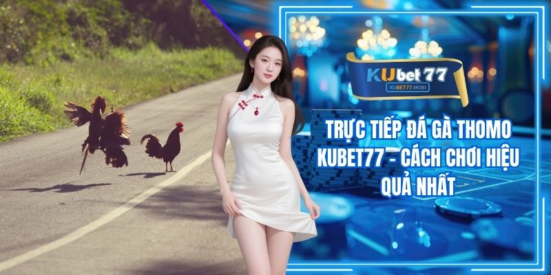 Trực Tiếp Đá Gà 88 - Siêu Phẩm Giải Trí Tại Kubet77